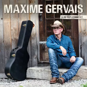 Maxime Gervais - Là où tout a commencé  [Albums]
