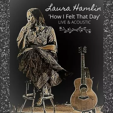 Laura Hamlin - How I Felt That Day (Live & Acoustic) [Albums]