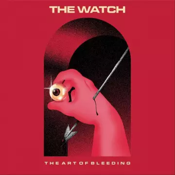 The Watch - The Art Of Bleeding [Albums]