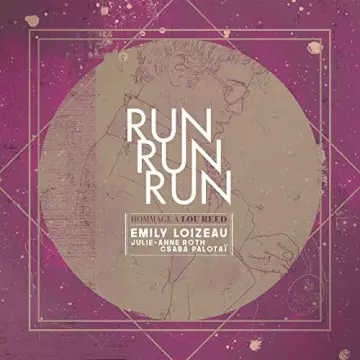 Emily Loizeau - Run Run Run (Hommage à Lou Reed) [Albums]
