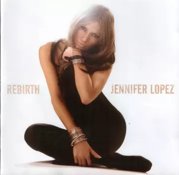 Jennifer Lopez - Rebirth [Albums]