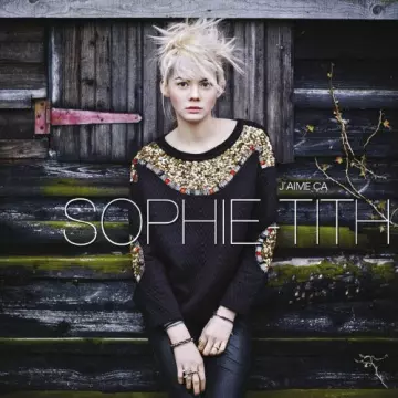 Sophie-Tith - J'aime ça [Albums]