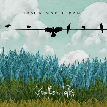 Jason Marsh Band - Southern Tales [Albums]