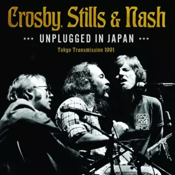 Crosby, Stills & Nash - Unplugged In Japan [Albums]