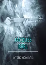 Jacques Brel - Mystic Moments [Albums]