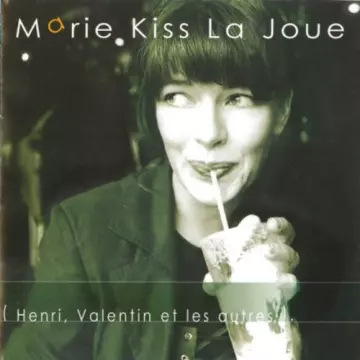 Marie Kiss La Joue - Henri, Valentin et les autres  [Albums]