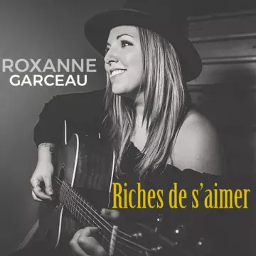 Roxanne Garceau - Riches de s'aimer [Albums]