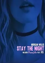 Morgan Willis - Stay The Night  [Albums]