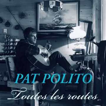 Pat Polito - Toutes les routes [Albums]