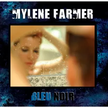Mylène Farmer - Bleu Noir [Albums]