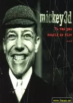 Mickey 3d - Tu Vas Pas Mourir de Rire  [Albums]