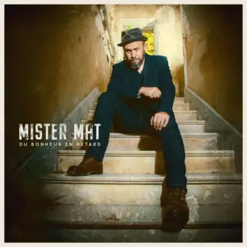 Mister Mat - Du bonheur en retard [Albums]
