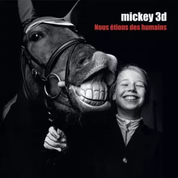 Mickey 3D - Nous étions des humains-  [Albums]