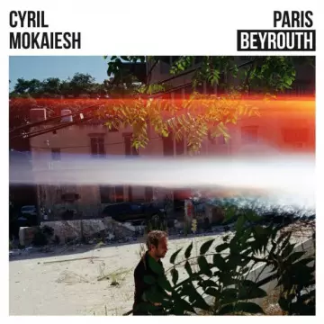 Cyril Mokaiesh - Paris-Beyrouth  [Albums]