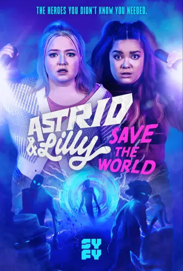 Astrid & Lilly Save The World - Saison 1 - VF HD