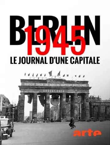Berlin 1945 : Le journal d'une capitale - Saison 1 - VF HD