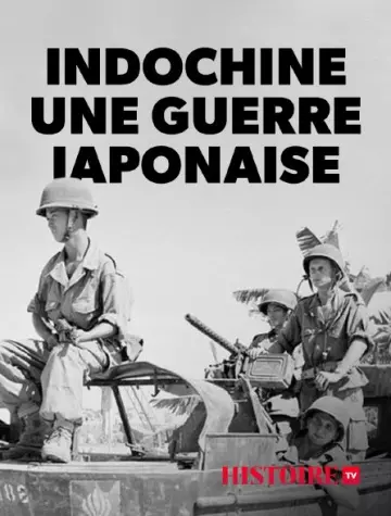 Indochine, une guerre japonaise - Saison 1 - VF HD