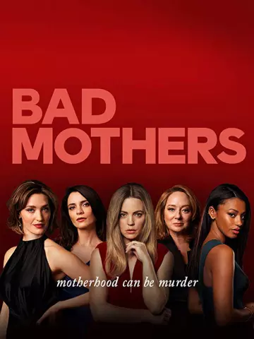 Bad Mothers - Saison 1 - vf