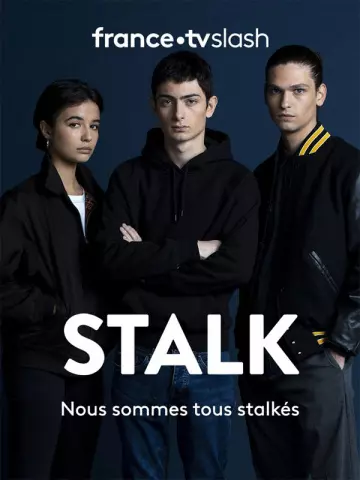 Stalk - Saison 1 - VF HD